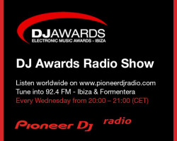 Lanzamiento en Pioneer DJ Radio del DJ Awards Radio Show Miércoles 12 de Agosto
