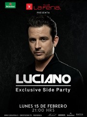 ~ Club La Feria presenta ~ LUCIANO (Official Page) Exclusive Side Party