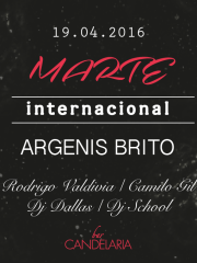 ►►#MARTE INTERNACIONAL: ARGENIS BRITO // Rodrigo Valdivia / /Camilo Gil //Dj Dallas & DjSchool Guest @Candelariabar