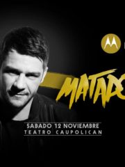 MOTO Z presenta ♫ Matador ♫ 12/11/2016 – Teatro Caupolican