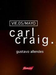 La Feria presenta: Carl Craig – Viernes 5 de Mayo